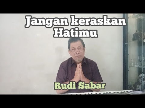 Jangan Keraskan Hatimu - Rudi Sabar (Official Music Video)