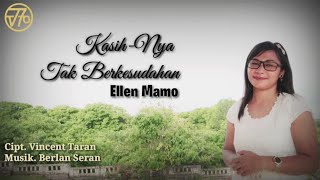 Kasih-Nya Tak Berkesudahan - Ellen Mamo - Lagu Rohani