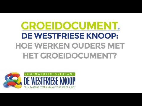 Groeidocument de Westfriese Knoop: Hoe werken ouders met het Groeidocument