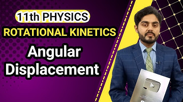 Rotational kinematics | Angular Displacement class 11 | National book foundation | NBF | all boards