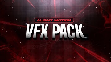ALIGHT MOTION VFX PACK PT.2 || SHAKES • TRANSITIONS • CC • EFFECTS || DEXXSTORM
