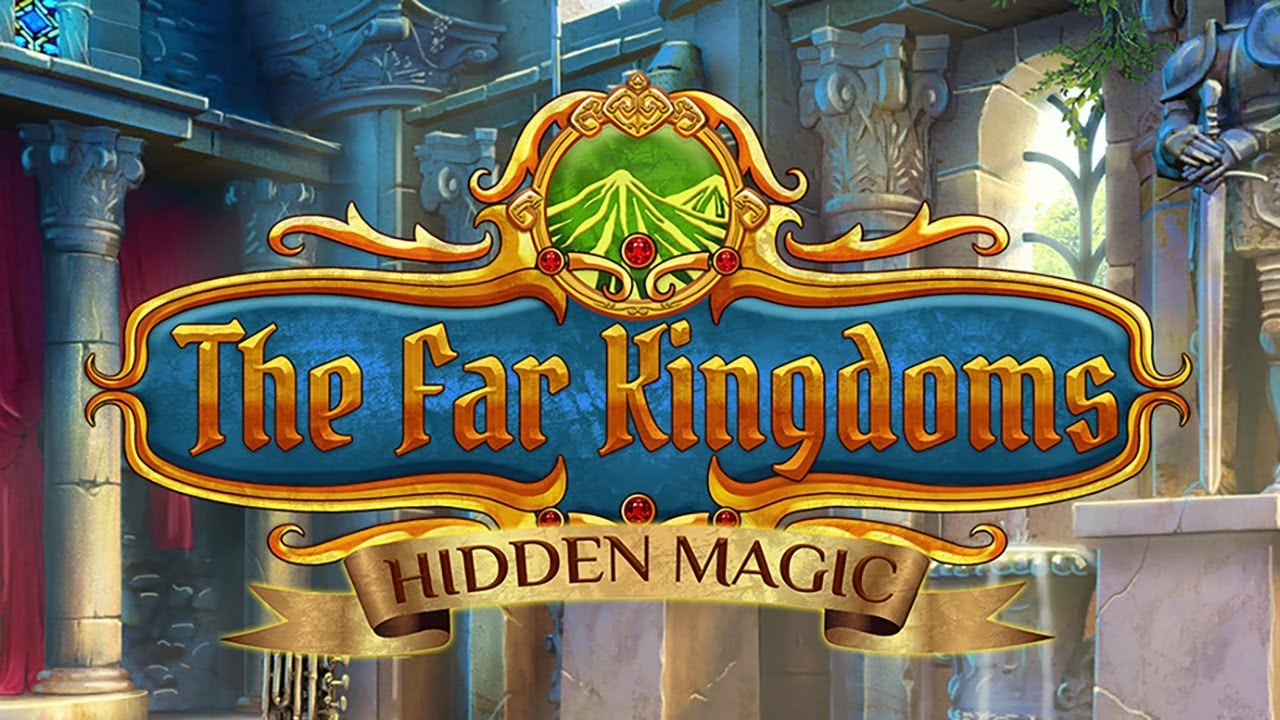 The Far Kingdoms Hidden Magic YouTube the-far-kingdoms-hidden-magic-youtube