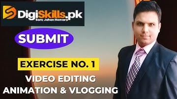 Video Editing Exercise 1 Batch 2 Digiskills | digiskills video editing exercise 1 batch 2 submit