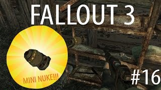 Mini Nuke!!!! Lets Play Fallout 3 part 16