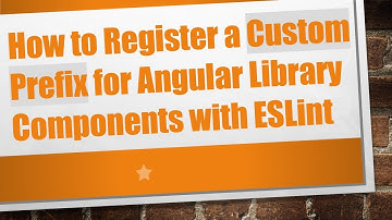 How to Register a Custom Prefix for Angular Library Components with ESLint