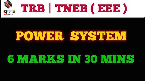 6 MARKS IN 30 MINUTES | TRB POLYTECHNIC & TNEB AE EEE POWER SYSTEM ONLINE CLASS | TRB NEWS TODAY