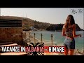 VACANZE IN ALBANIA - Il mare Cristallino di Himare - Ep.03