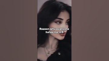 Reason why everyone hates me 🥀 #aesthetic #hate #mee