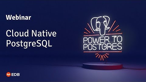 Webinar: Cloud Native PostgreSQL (a Kubernetes Operator) with Gabriele Bartolini
