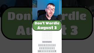 Don't Wordle - August 3 #dontwordle #wordpuzzlegame #wordgames #dailygame
