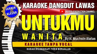 UNTUKMU WANITA - Muchsin Alatas // Karaoke Dangdut original ( Vidio HD Suara Jernih )