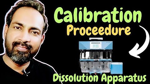 DISSOLUTION CALIBRATION PROCEDURE | CALIBRATION DISSOLUTION APPARATUS