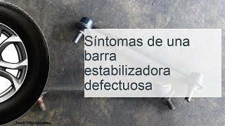 Síntomas de una barra estabilizadora defectuosa