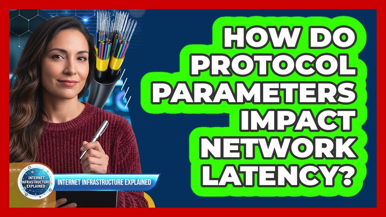 How Do Protocol Parameters Impact Network Latency? - YouTube