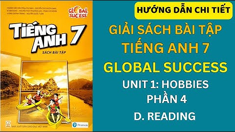 [ GIẢI SBT TIẾNG ANH 7 GLOBAL SUCCESS ] | UNIT 1 | PHẦN 4 : READING