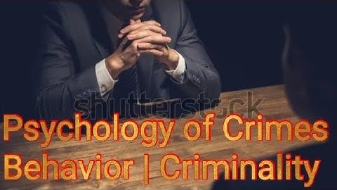 BPO4 - PSYCHOLOGY OF CRIMES | Criminology Lecture | Part 1
