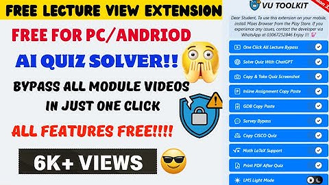FREE LECTURE VIEW EXTENSION FOR PC & ANDROID || SKIP LECTURES IN JUST ONE CLICK || VU TOOLKIT!!