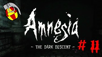 MY NAME IS AGRIPPA | Amnesia: The Dark Descent - PART 11
