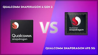 Qualcomm Snapdragon 4 Gen 2 vs Qualcomm Snapdragon 695 5G Technical Comparison