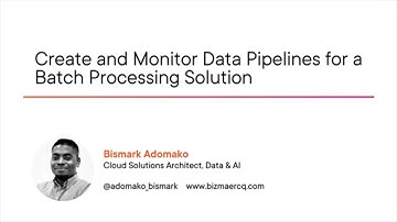 Data Skills: Create and Monitor Data Pipelines for a Batch Processing Solution Course Preview