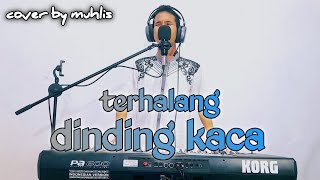 TERHALANG DINDING KACA BY MUHLIS COVER DANGDUT