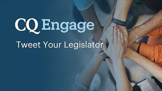 CQ Engage Tweet Your Legislator