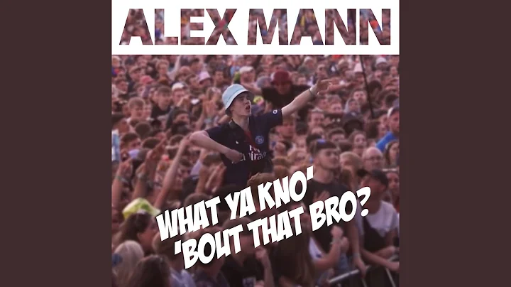 What Ya Kno' 'Bout That Bro?