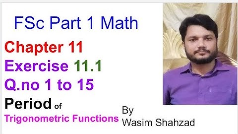 FSc part 1 math Ch 11 Ex 11.1| period of trigonometric functions class 11|1styear math ch 11 ex 11.1