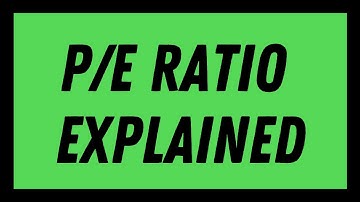 Price-Earnings Ratio Explained (PE Ratio) | Valuation Ratios