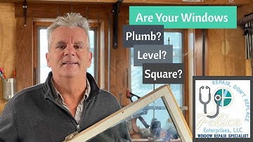 Are Your Windows Plumb? Level? Square?