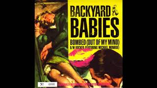 Backyard Babies ‎– Bombed (Out Of My Mind) (Full single 1998)