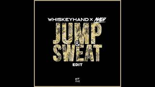 Jump \u0026 Sweat (Whiskeyhand \u0026 Nauv Edit)