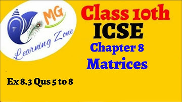 Class 10th ICSE Math Ch 8 Matrices Ex 8.3 Qus 5 to 8