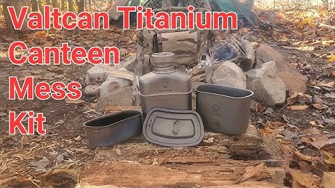 Valtcan Titanium Canteen Mess Kit ~ Field Test 