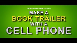 How to Make a Book Trailer with Nothing but a Cell Phone!