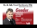 Gender - dewastacja niepodległości człowieka - ks.prof. Bortkiewicz