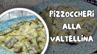 PIZZOCCHERI ALLA VALTELLINA | #ricetta di Angela passione cucina &amp;. 