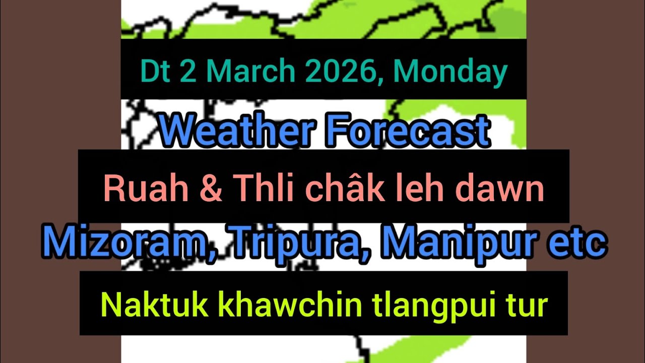 Dt 2 March 2026 a, Mizoram chhung leh hmun dangte khawchin tlangpui thlirlâwkna.