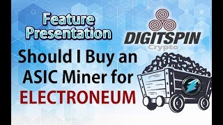 ETN - Should I buy an Electroneum ASIC miner to mine crypto coins?