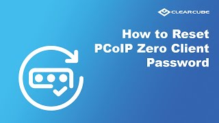 How to Reset PCoIP Zero Client Password