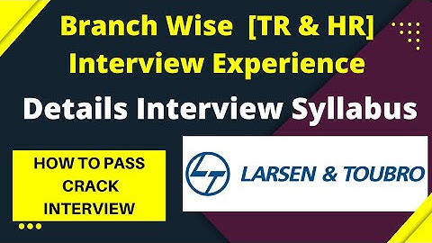How To Prepare For L&T Interview At Last Min? | Larsen & Toubro [HR&TR] Interview Qsn Branch Wise