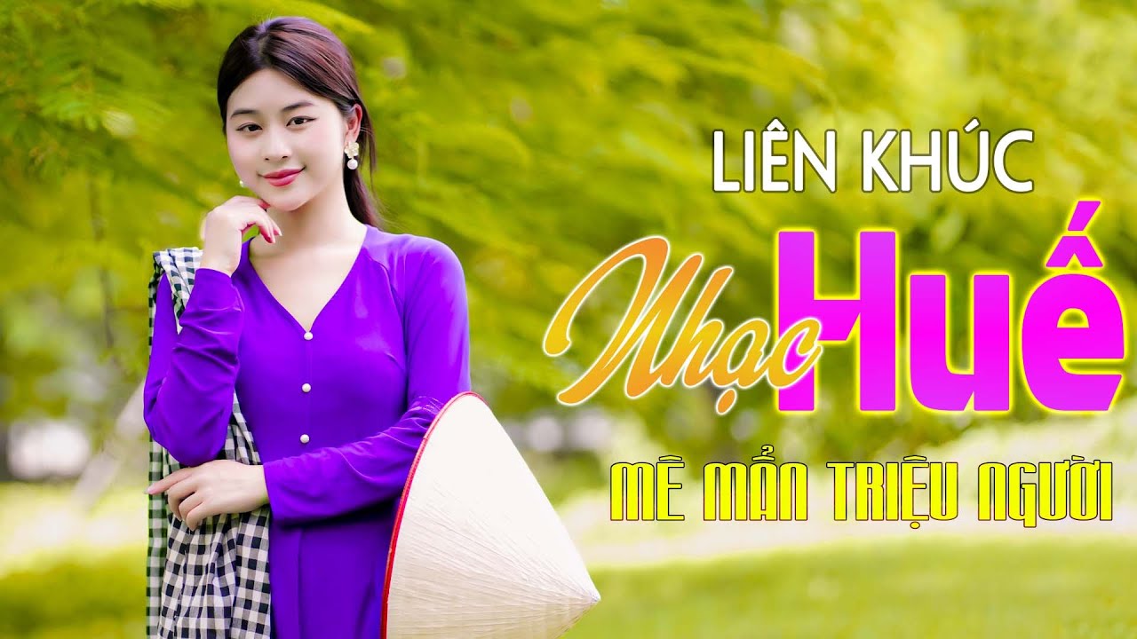 Huế Tình Yêu Của Tôi - Nhạc Trữ Tình Dân Ca Xứ Huế Ngọt Ngào Dễ Nghe - Mê Mẩn Triệu Người