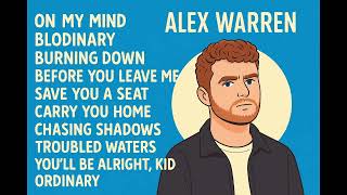 Alex Warren Greatest Hits Playlist | On My Mind, Blodinary, Burning Down, Before You Leave Me & More