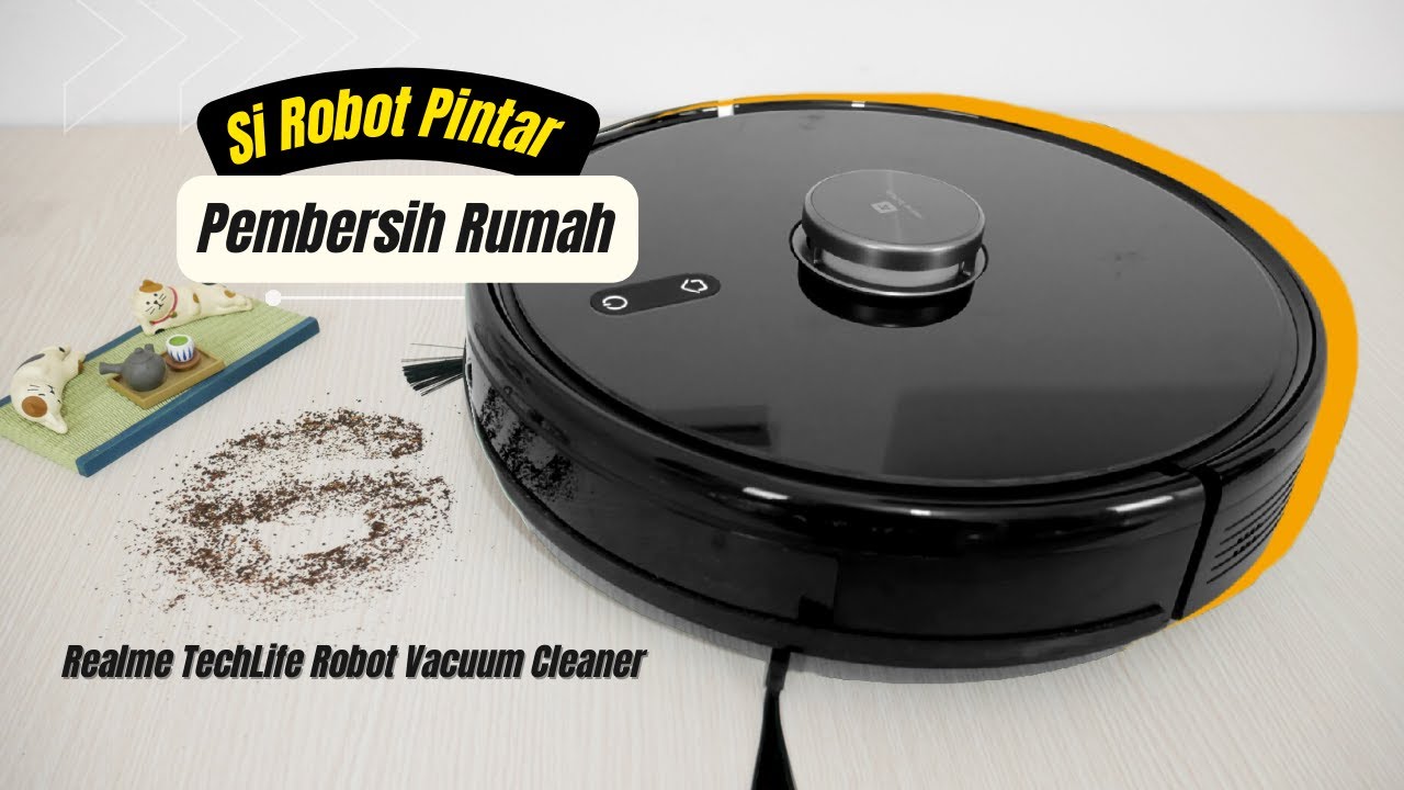Si Robot Pintar Pembersih Rumah Review realme TechLife Robot Vacuum