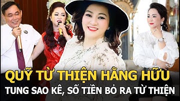 Quỹ từ thiện Hằng Hữu tung sao kê, số tiền bà Phương Hằng bỏ ra làm từ thiện khiến ai nấy đều sốc!