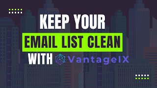Why You Need Email List Hygiene (ft. VantageIX)