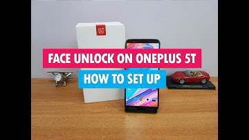 Face Unlock on OnePlus 5T - How to Set up and Use it