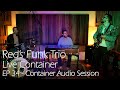 Red's Funk Trio - Live Container - EP 34 | Container Audio Session