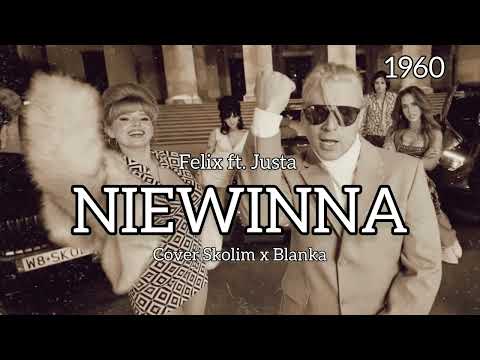 Felix ft.Justa  - Niewinna 1960 (Cover Skolim x Blanka)