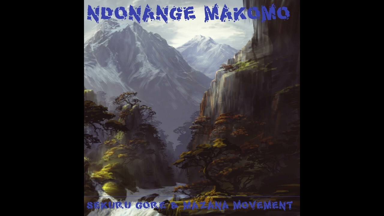 Ndonange Makomo - Sekuru Gore & Mazana Movement
